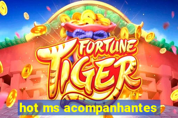 hot ms acompanhantes